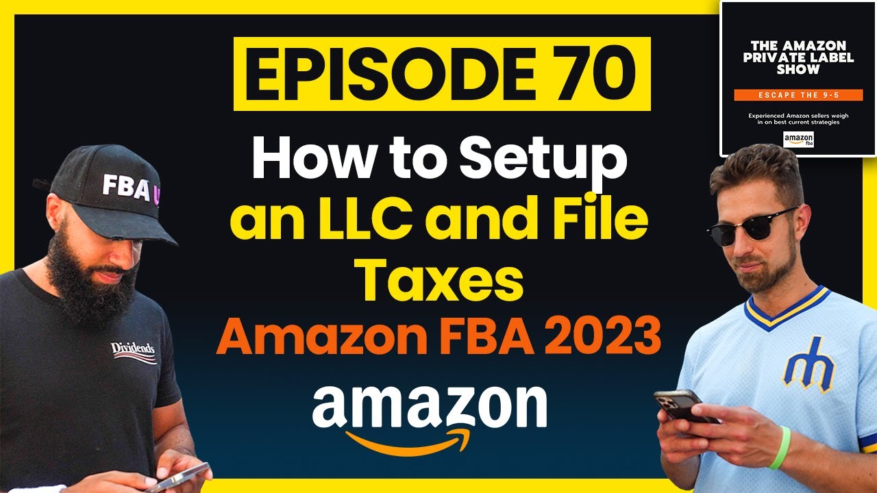 #Ep 70 - How to Setup an LLC and File Taxes | Amazon FBA 2023