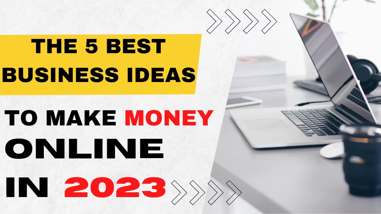 Make Money In 2023 With These 5 Online Business Ideas (5 Profitable Side Hustles You Can Start Now)