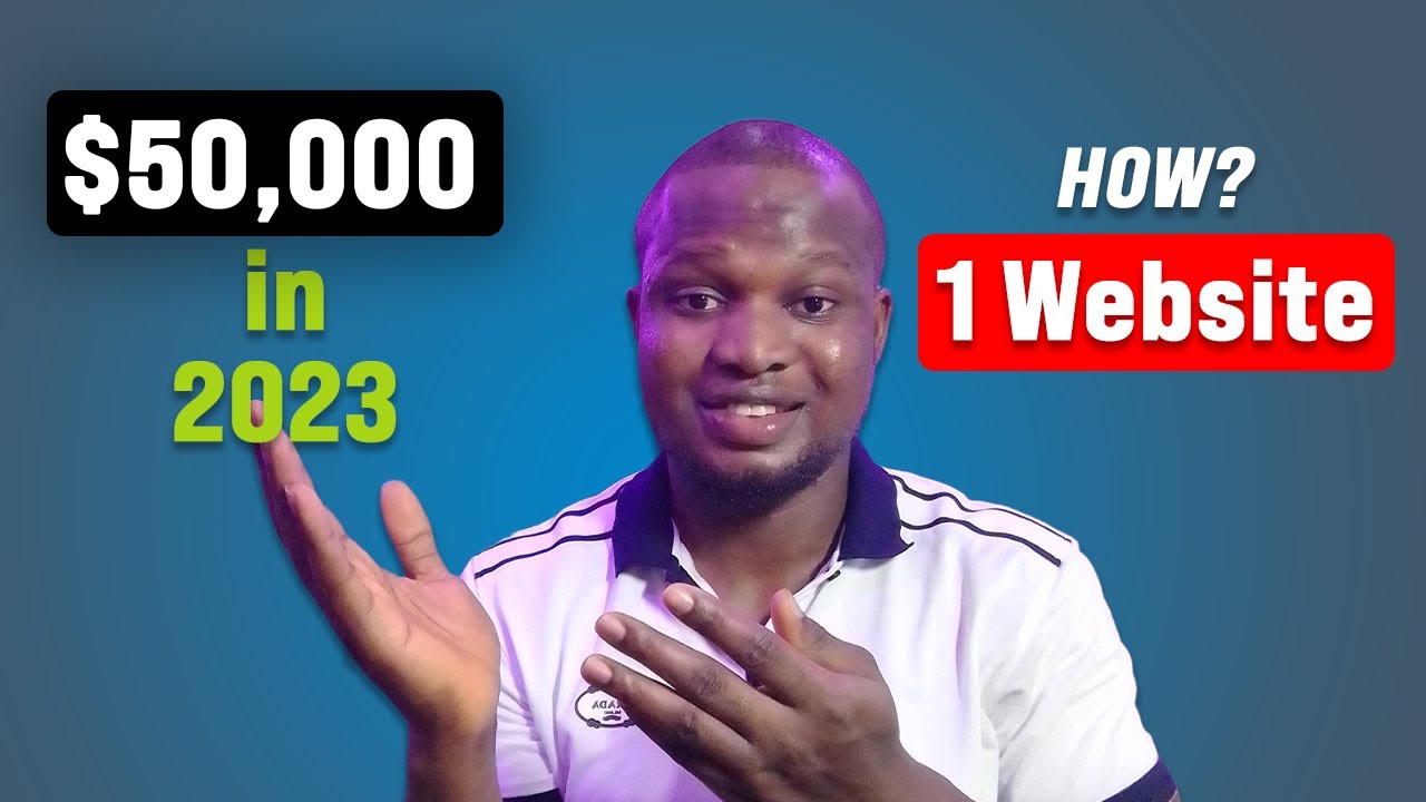 How To Make $50,000 in 2023 with 1 Website (Make Money Online in Nigeria with No Capital)