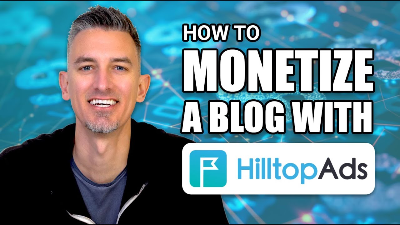How to Monetize a Blog With HilltopAds: A Comprehensive Guide & Tutorial
