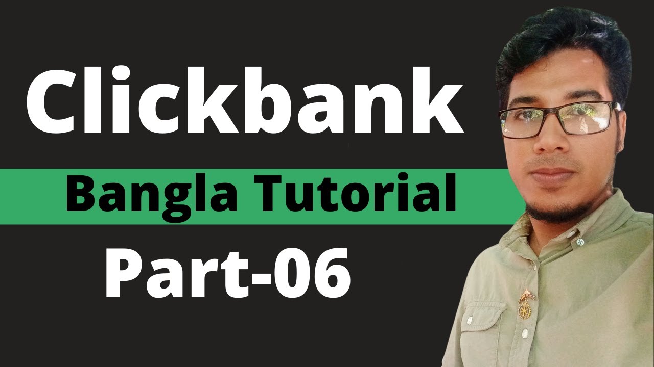 How to make money online from clickbank - part 06 - Bangla Tutorial